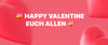 💐💝 Alles Gute zum Valentinstag 💐